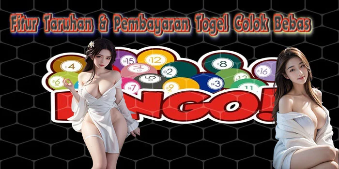 Fitur-Taruhan-&-Pembayaran-Togel-Colok-Bebas