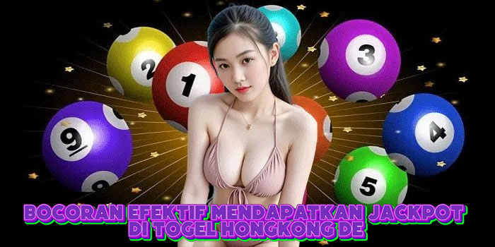 Bocoran Efektif Mendapatkan Jackpot Di Togel Hongkong De