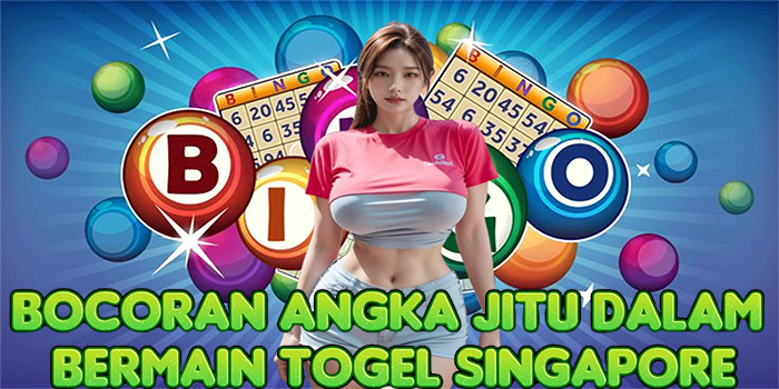 Bocoran Angka Jitu Dalam Bermain Togel Singapore