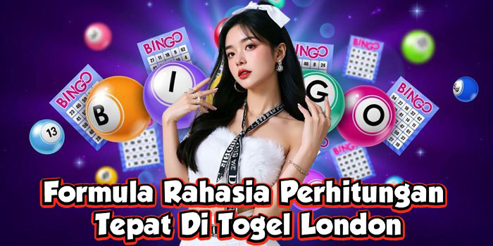 Formula Rahasia Perhitungan Tepat Di Togel London