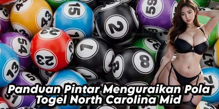 Panduan Pintar Menguraikan Pola Togel North Carolina Mid