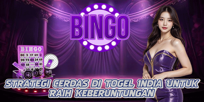 Strategi Cerdas di Togel India Untuk Raih Keberuntungan