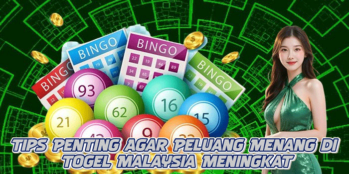 Tips Penting Agar Peluang Menang di Togel Malaysia Meningkat