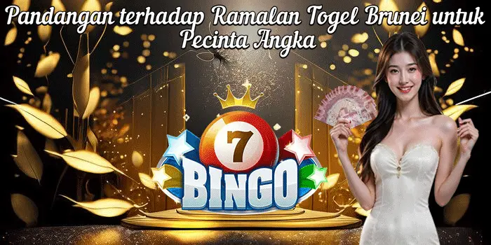 Pandangan terhadap Ramalan Togel Brunei untuk Pecinta Angka